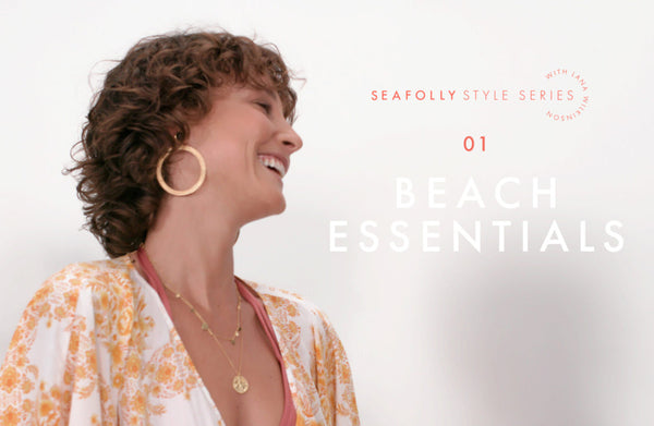 SEAFOLLY STYLE SERIES - BEACH ESSENTIALS